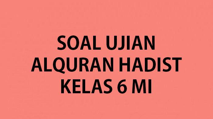 Kumpulan-soal-ujian-madrasah-Alquran-Hadist-kelas-6-SD-tahun-2023-136.jpg