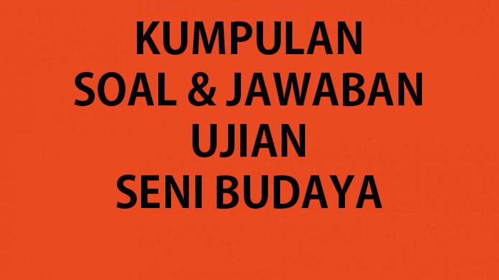 CONTOH Soal SBK Kelas 9 Ulangan/Ujian Sumatif Semester 1 Lengkap Kunci Jawaban Kurikulum Merdeka