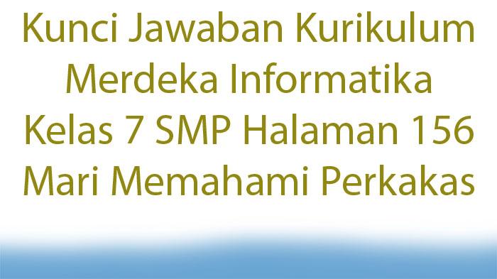 Kunci-Jawaban-Kurikulum-Merdeka-Informatika-Kelas-7-SMP-Halaman-156-Mari-Memahami-Perkakas.jpg