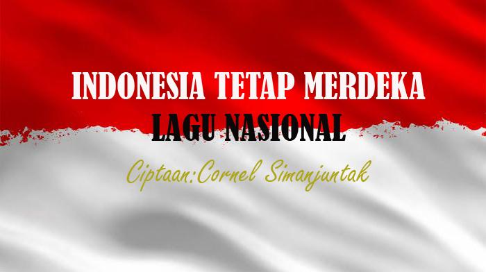 Lirik-Lagu-Indonesia-Tetap-Merdeka-Lagu-Nasional-Ciptaan-Cornel-Simanjuntak.jpg