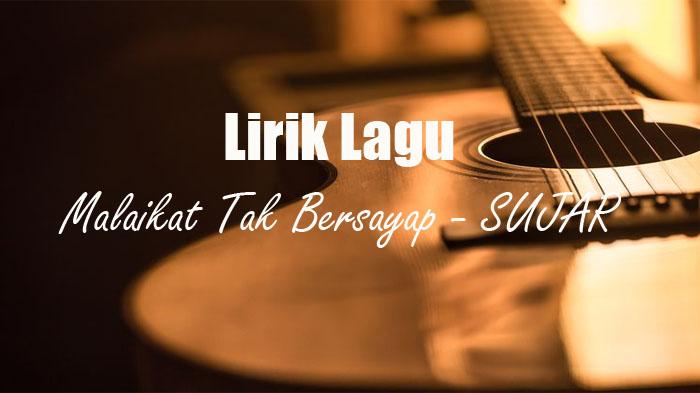 Lirik-Lagu-Malaikat-Tak-Bersayap-dari-Sujar.jpg