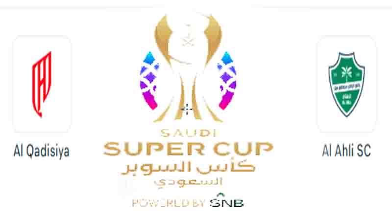 Live Score Al Ahli vs Al Qadisiya Hari Ini – Semi Final Piala Super ...