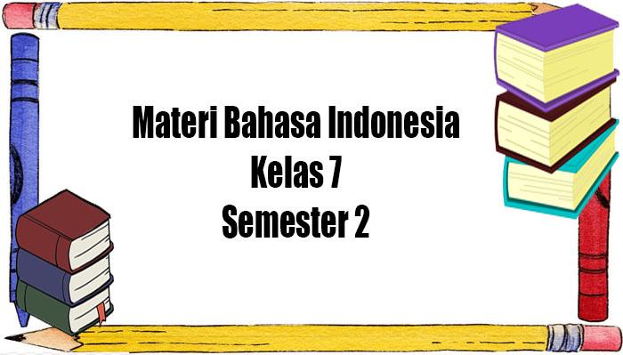 Materi-Bahasa-Indonesia-Kelas-7-Semester-2.jpg
