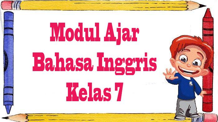 Materi-modul-ajar-pada-pelajaran-Bahasa-Inggris-Kelas-7.jpg