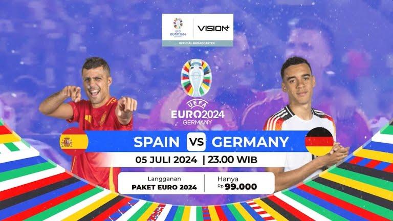 Nonton Spanyol vs Jerman Live Streaming Perempat Final EURO 2024, Kick Off 23.00 WIB