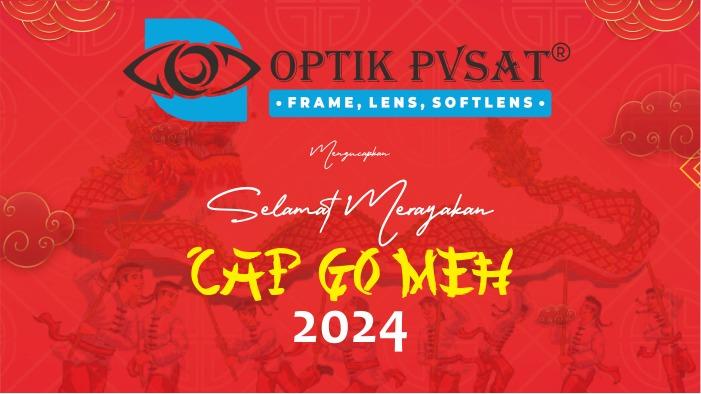 Optik Pvsat Pontianak Mengucapkan Selamat Cap Go Meh 2024 Yuan Xiao Jie Kuai Le