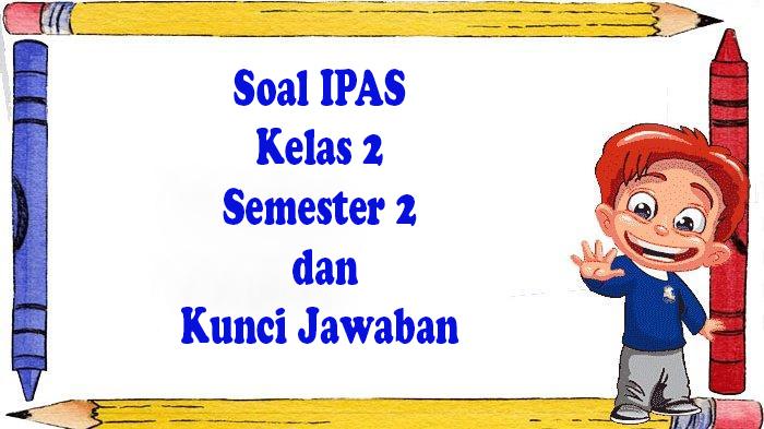 Pelajaran-Soal-IPAS-Kelas-2.jpg