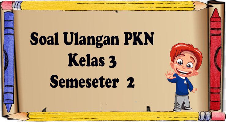 Pembahasan-soal-PKN-Kelas-3-Semester-2.jpg