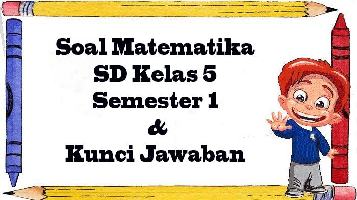 Pembelajaran-soal-ulangan-semester-1-Matematika-kelas-5.jpg