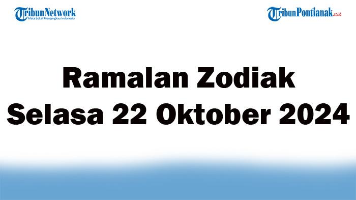 Ramalan-Zodiak-Selasa-22-Oktober-2024-Hari-Ini-Harus-Fleksibel-Pisces.jpg