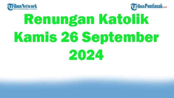 Renungan-Katolik-Kamis-26-September-2024-Bacaan-Injil-Hari-Ini-Lukas-97-9.jpg