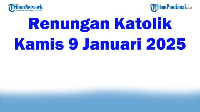 Renungan-Katolik-Kamis-9-Januari-2025-Bacaan-Injil-Lukas-414-22a-Mengasihi-Allah.jpg
