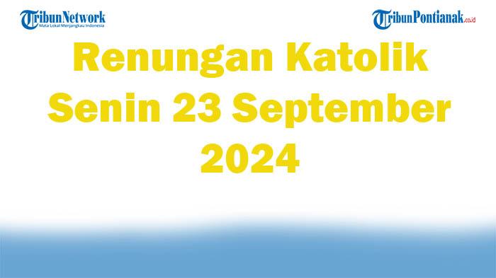 Renungan-Katolik-Senin-23-September-2024-Bacaan-Injil-Hari-Ini-Lukas-816-18.jpg