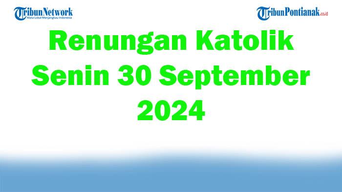 Renungan-Katolik-Senin-30-September-2024-Lengkap-Bacaan-Injil-Hari-Ini-Lukas-946-50.jpg
