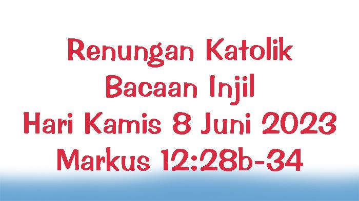 Renungan-Katolik-dan-Bacaan-Injil-Hari-Kamis-8-Juni-2023-Markus-1228b-34.jpg