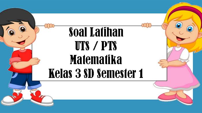 SOAL-PTS-Matematika-Kelas-3-SD.jpg