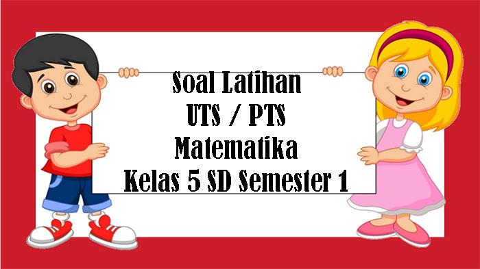 SOAL-PTS-Matematika-Kelas-5-SD.jpg