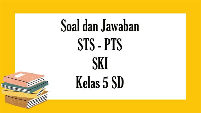 SOAL-SKI-Kelas-5-SD-MI-Semester-1-Tahun-2023.jpg