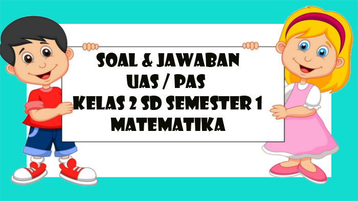 SOAL-UAS-Matematika-Kelas-2-SD-Semester-1.jpg