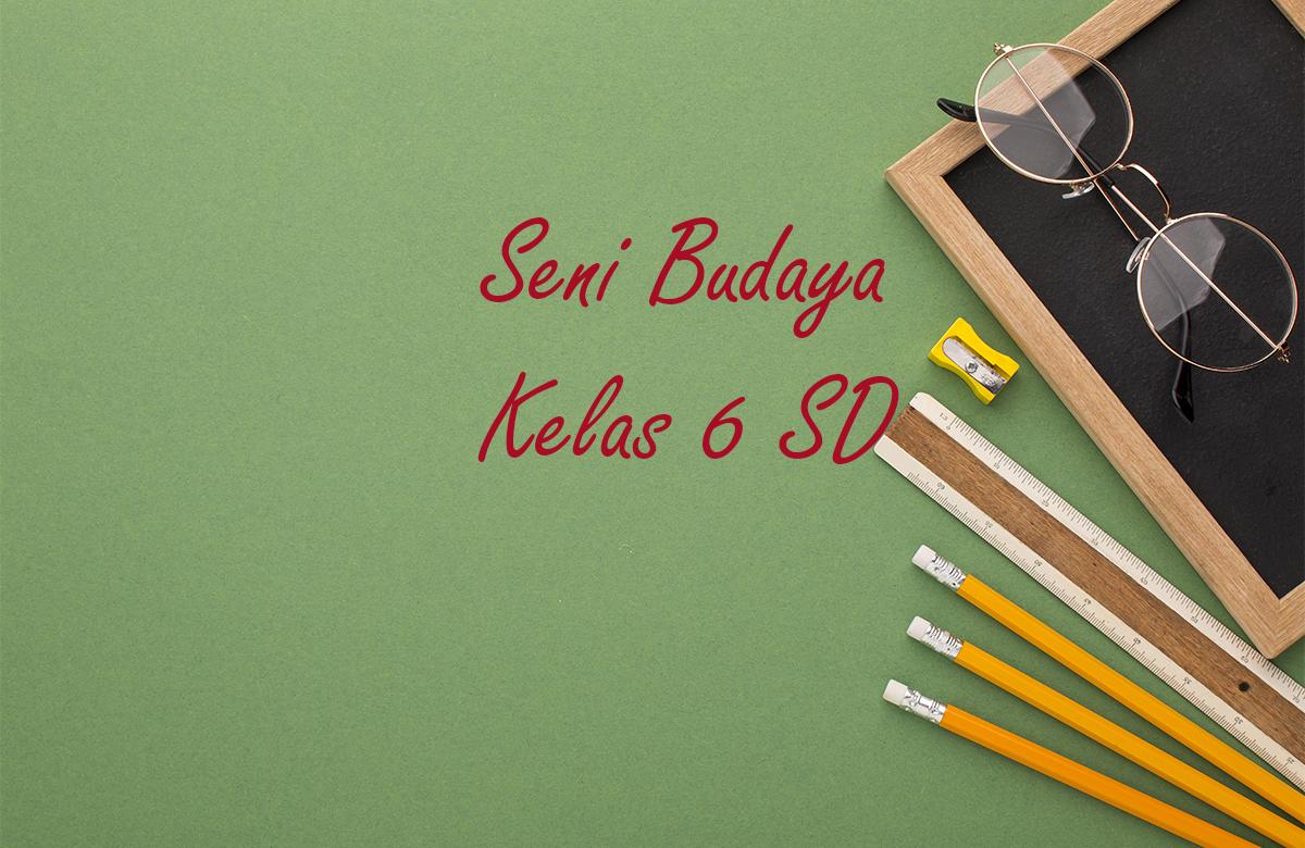 Latihan Soal Seni Budaya Kelas 6 SD untuk TKA 2026, Lengkap dengan Pembahasan