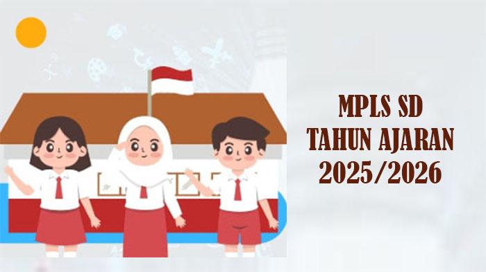 SILABUS MPLS Tahun Ajaran 2025/ 2026 bagi Murid Baru Jenjang SD Sederajat