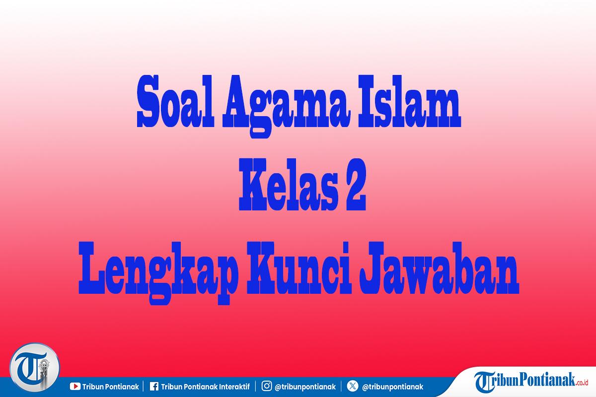 Soal-Agama-Islam-Kelas-2-fvgvbhnj.jpg