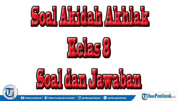 Soal-Akidah-Akhlak-kelas-8-cdvfbgh.jpg
