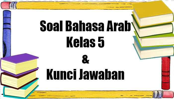 Soal-Bahasa-Arab-dan-kunci-jawaban-kelas-5.jpg