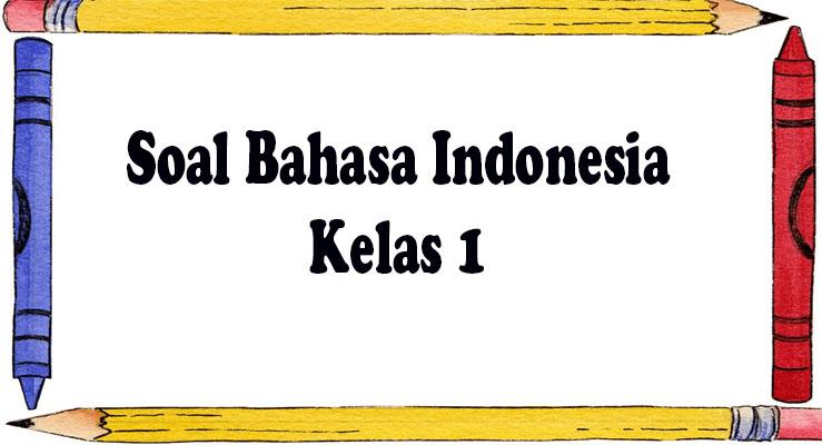 Soal-Bahasa-Indonesia-Kelas-1-Semester-2.jpg