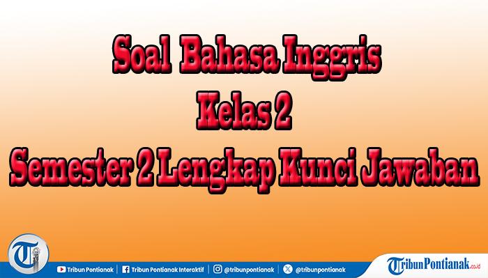 Soal-Bahasa-Inggris-Kelas-2-cfvgbfhnjm.jpg