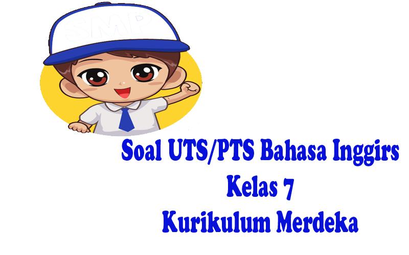 Soal-Bahasa-Inggris-Kelas-7-Semester-1-UTSPTS.jpg