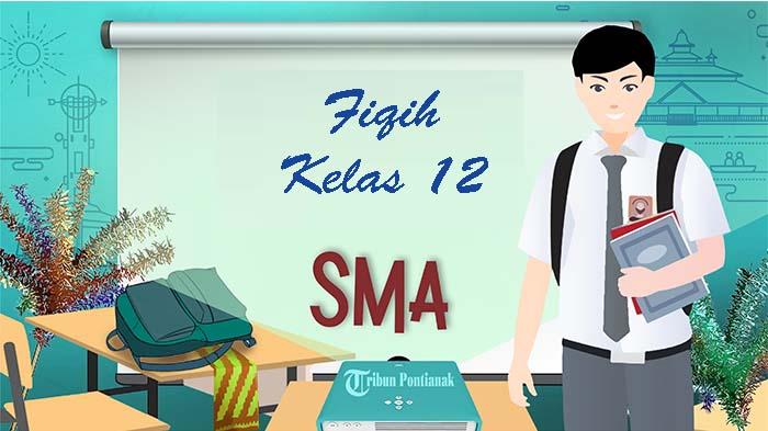 30 SOAL UTS Fiqih Kelas 12 SMA Semester 2 Kurikulum Merdeka 2025, Jawaban STS PTS Pilihan Ganda
