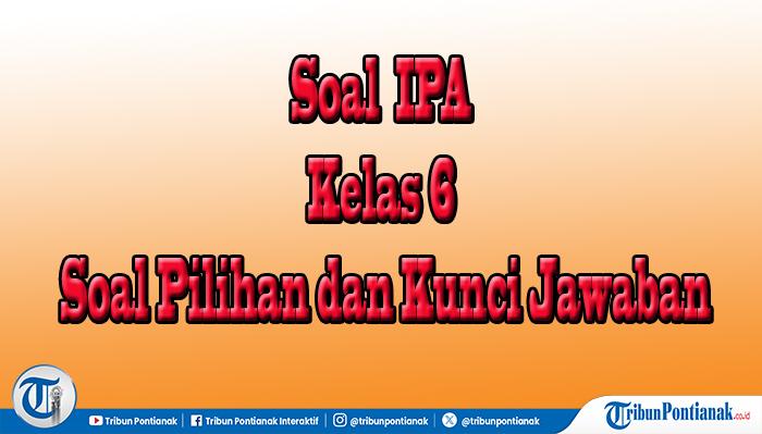 Soal-IPA-Kelas-6-cfvgbnmh.jpg