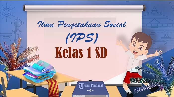 Soal-IPS-Kelas-1-SD-Semester-1-Tahun-2023-Kunci-Jawaban-Latihan-PAS-SAS-Pilihan-Ganda.jpg