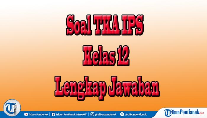 Soal-IPS-Kelas-12-frgtbh.jpg
