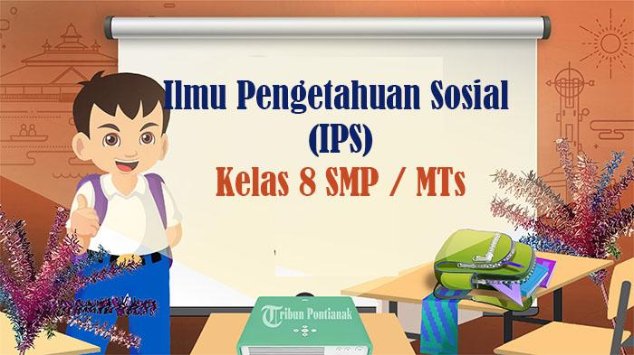40 Soal IPS Kelas 8 SMP Semester 2 Kurikulum Merdeka 2025 dan Kunci Jawaban Pilihan Ganda