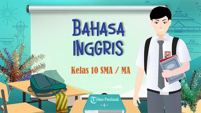 40 SOAL Bahasa Inggris Kelas 10 SMA Semester 2 Kurikulum Merdeka, Kunci Jawaban PAS UAS PAT 2025