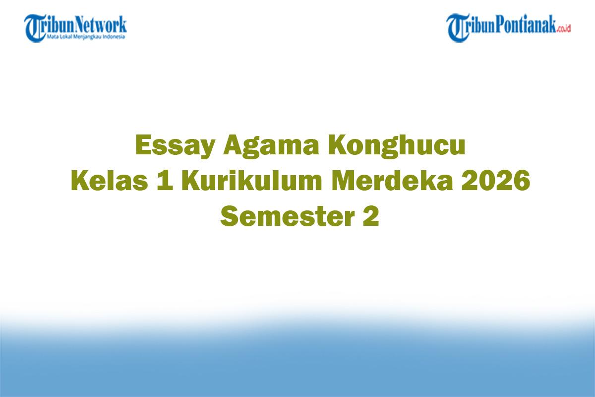 Soal-Jawaban-47-Essay-Agama-Konghucu-Kelas-1-Kurikulum-Merdeka-2026-Semester-2.jpg