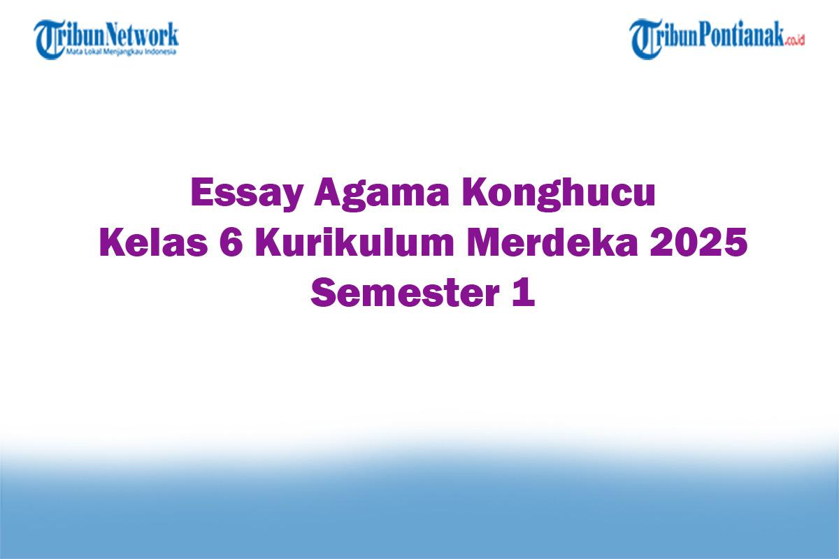 Soal-Jawaban-47-Essay-Agama-Konghucu-Kelas-6-Kurikulum-Merdeka-2025-Semester-1.jpg