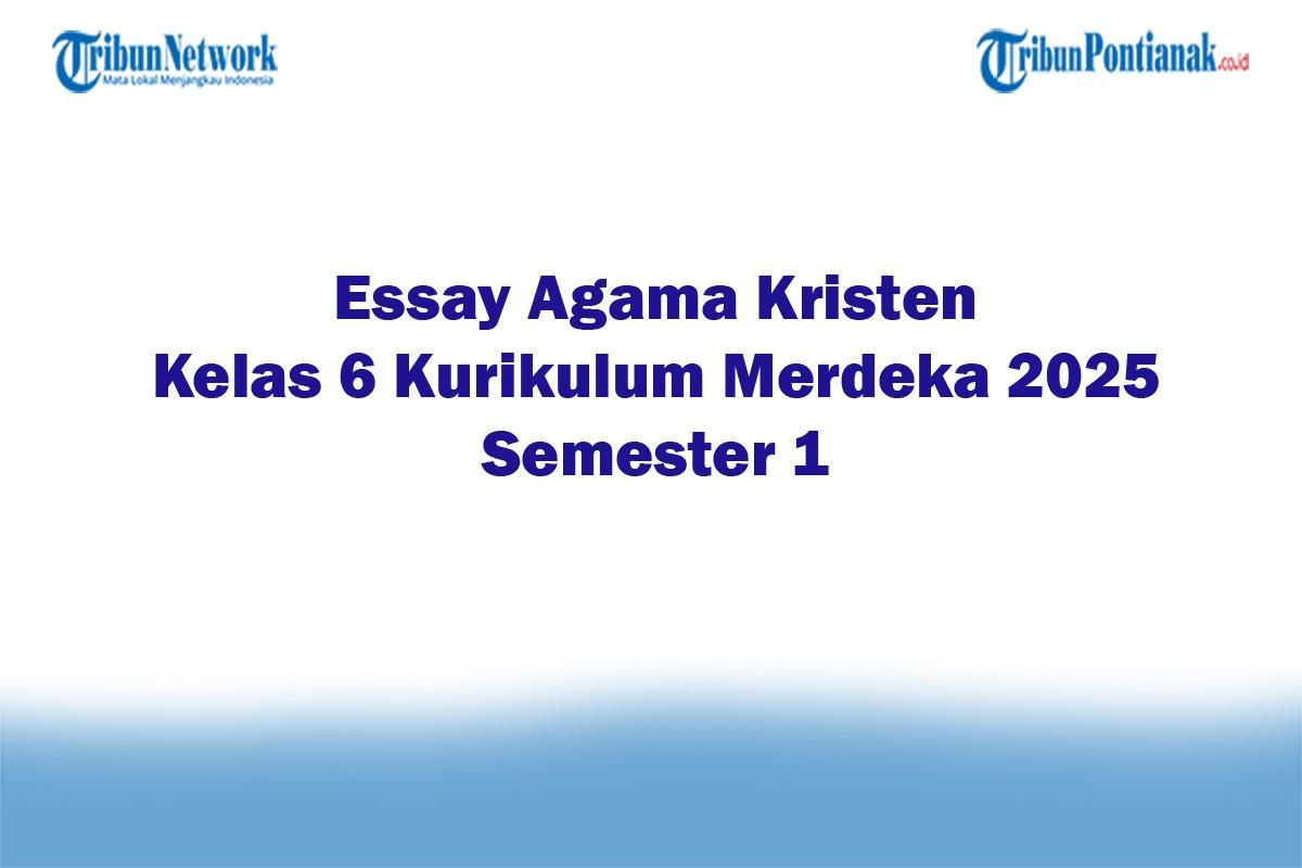 Soal-Jawaban-47-Essay-Agama-Kristen-Kelas-6-Kurikulum-Merdeka-2025-Semester-1.jpg