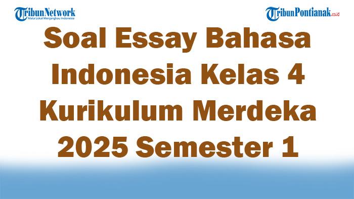 Soal-Jawaban-47-Essay-Bahasa-Indonesia-Kelas-4-Kurikulum-Merdeka-2025-Semester-1.jpg