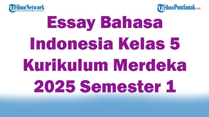 Soal-Jawaban-47-Essay-Bahasa-Indonesia-Kelas-5-Kurikulum-Merdeka-2025-Semester-1.jpg