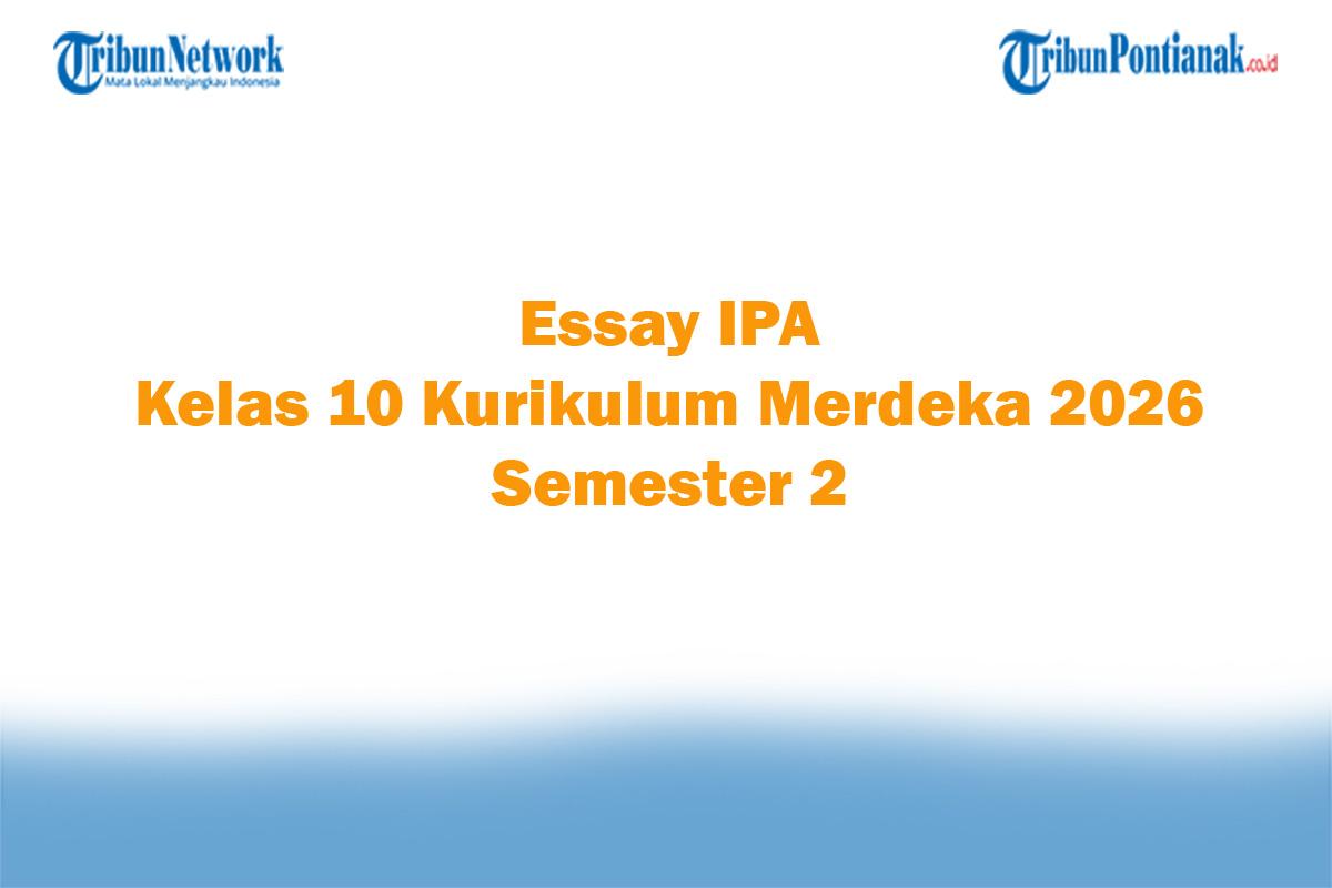 Soal-Jawaban-47-Essay-IPA-Kelas-10-Kurikulum-Merdeka-2026-Semester-2.jpg
