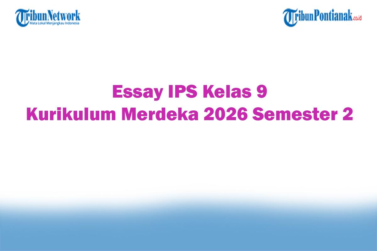 Soal-Jawaban-47-Essay-IPS-Kelas-9-Kurikulum-Merdeka-2026-Semester-2.jpg