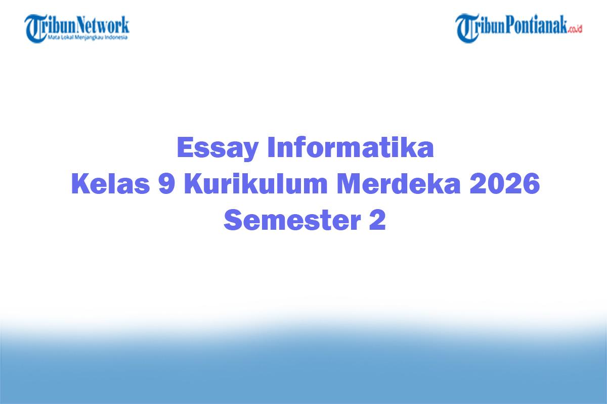 Soal-Jawaban-47-Essay-Informatika-Kelas-9-Kurikulum-Merdeka-2026-Semester-2.jpg