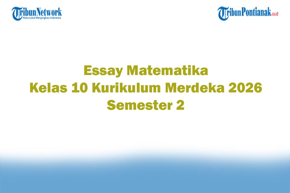 Soal-Jawaban-47-Essay-Matematika-Kelas-10-Kurikulum-Merdeka-2026-Semester-2.jpg
