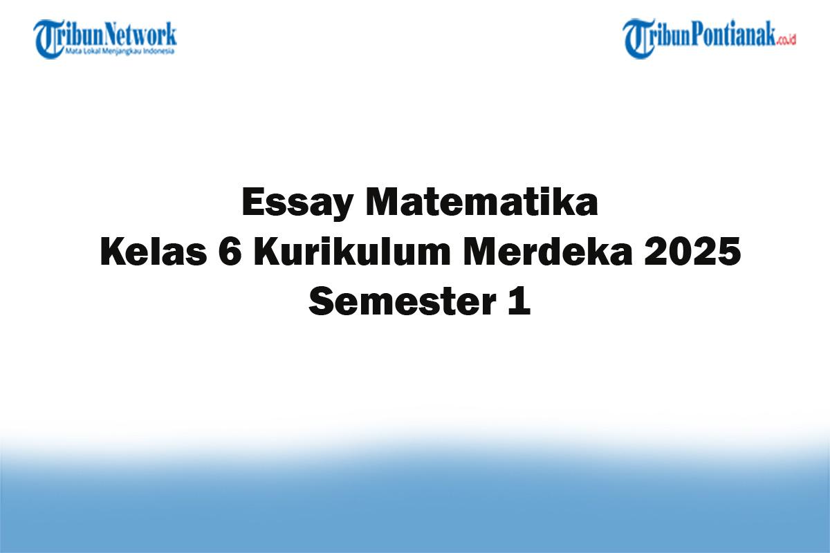 Soal-Jawaban-47-Essay-Matematika-Kelas-6-Kurikulum-Merdeka-2025-Semester-1.jpg