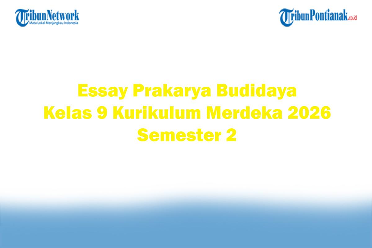 Soal-Jawaban-47-Essay-Prakarya-Budidaya-Kelas-9-Kurikulum-Merdeka-2026-Semester-2.jpg