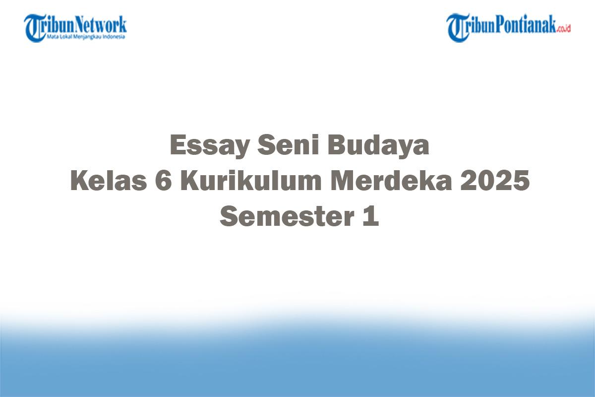Soal-Jawaban-47-Essay-Seni-Budaya-Kelas-6-Kurikulum-Merdeka-2025-Semester-1.jpg
