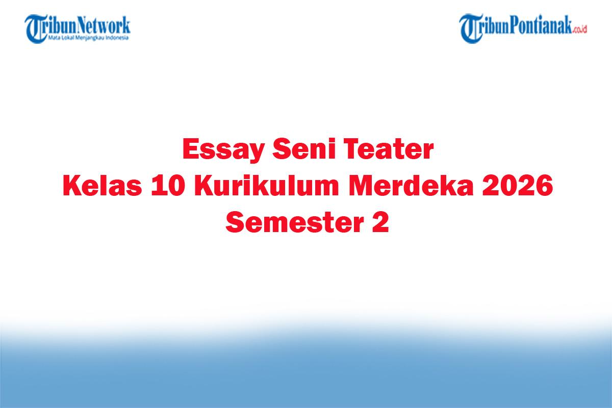 Soal-Jawaban-47-Essay-Seni-Teater-Kelas-10-Kurikulum-Merdeka-2026-Semester-2.jpg